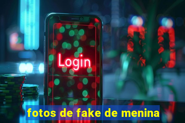 fotos de fake de menina